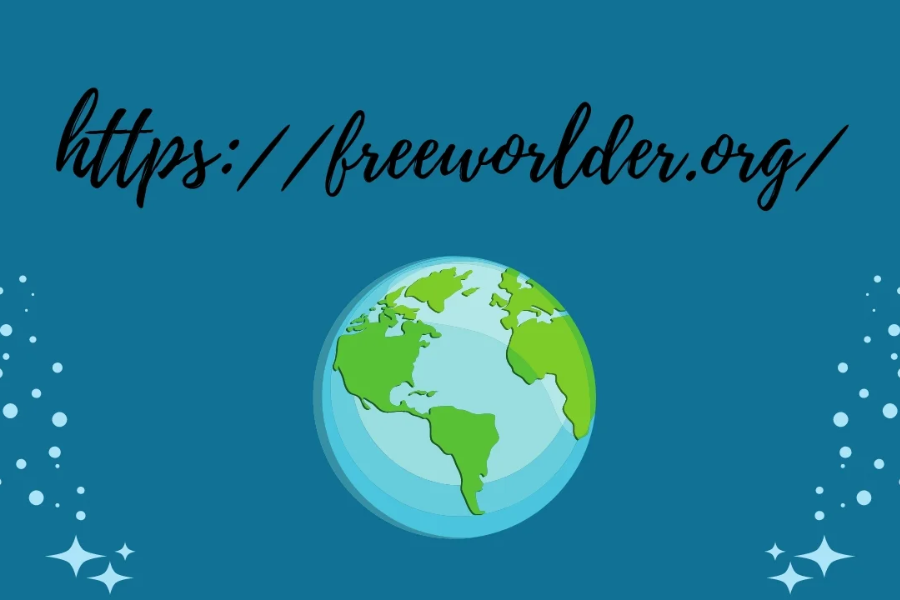 Exploring https://freeworlder.org/: Your Gateway to a Better World