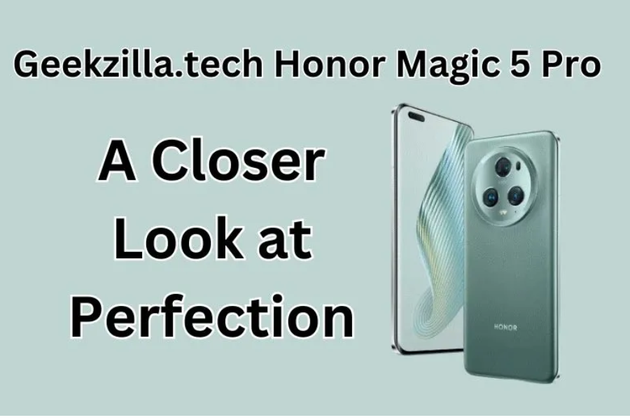 geekzilla.tech honor magic 5 pro